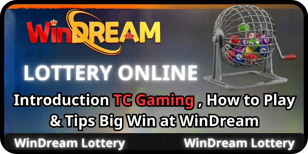 WinDream Lottery - Introduction TC Gaming , How to Play & Tips Big Win at WinDream 2 TC Gaming at Windream