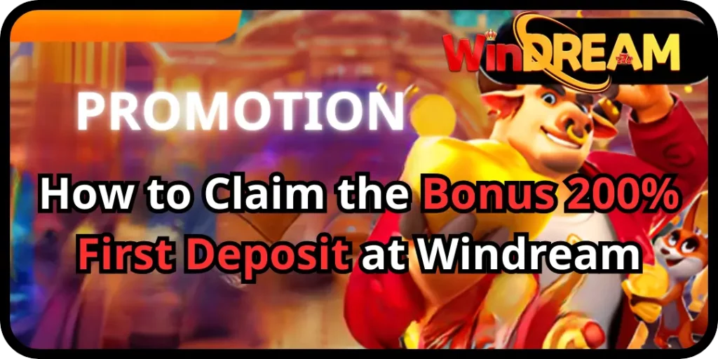 Promotions - How to Claim the Bonus 200% First Deposit at Windream 1 bonus deposit Windream